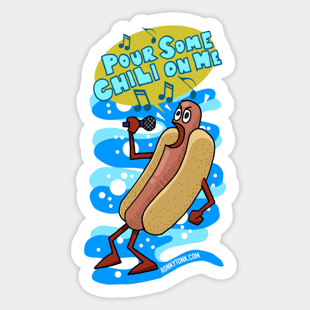 Pour Some Chili on Me Hot Dog Sticker by Ronkytonk